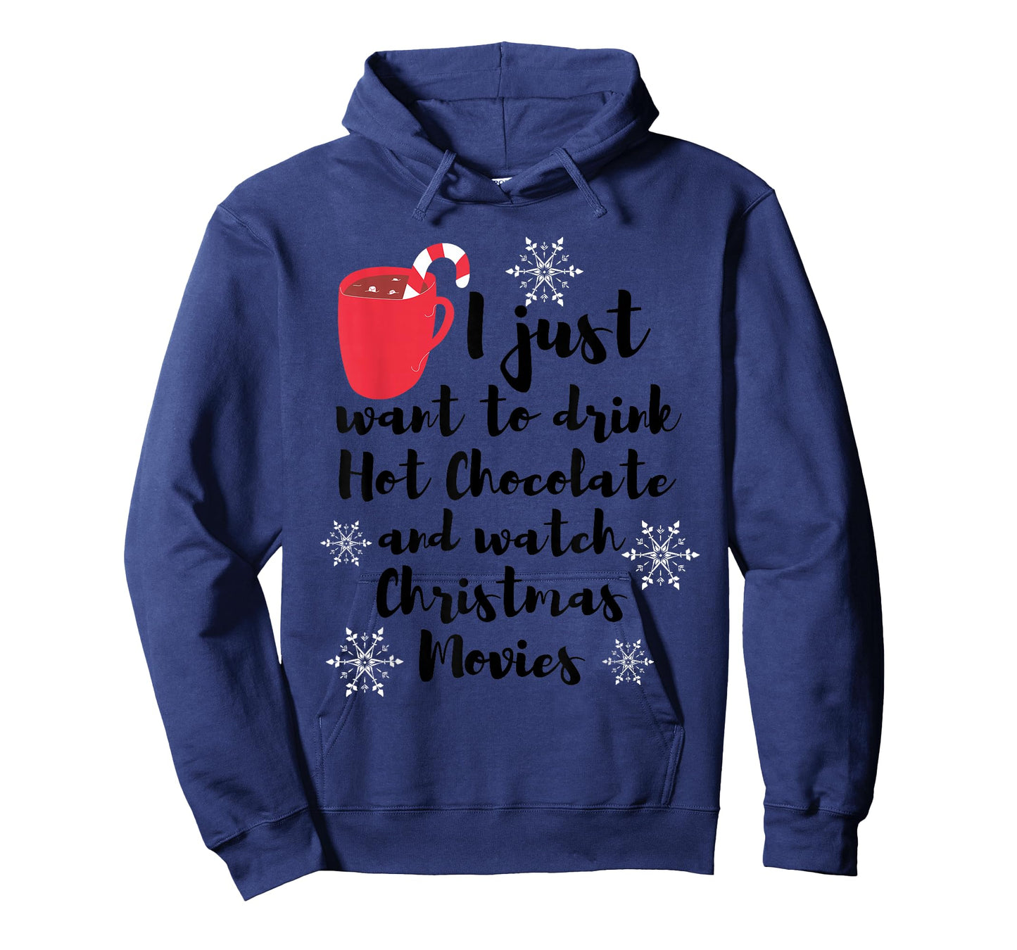 I Just Want To Drink Hot Chocolate Watch Christmas Movies T-Shirt