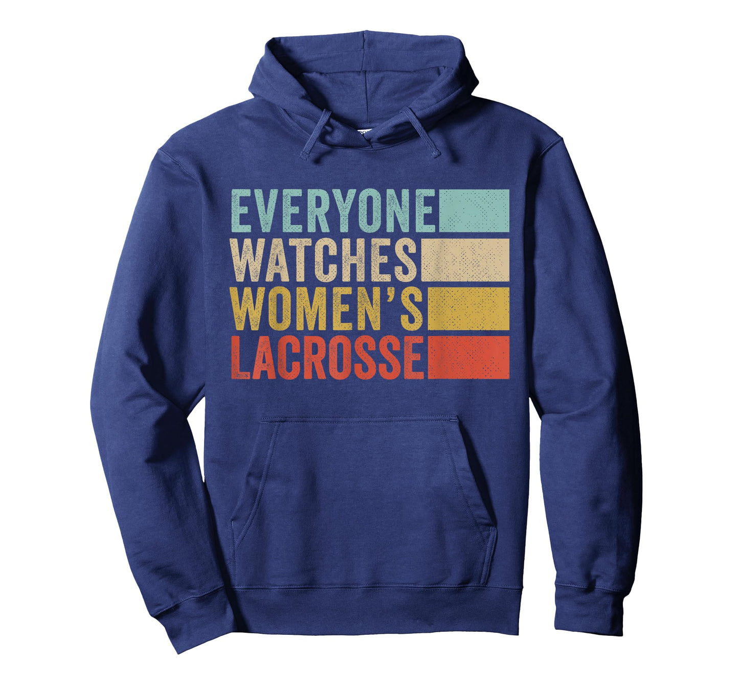 Everyone Watches Women's Lacrosse T-Shirt