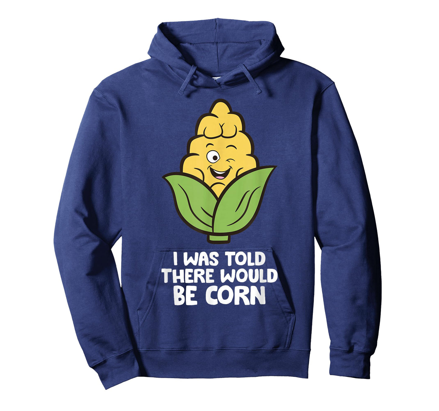 I Was Told There Would Be Corn T-Shirt