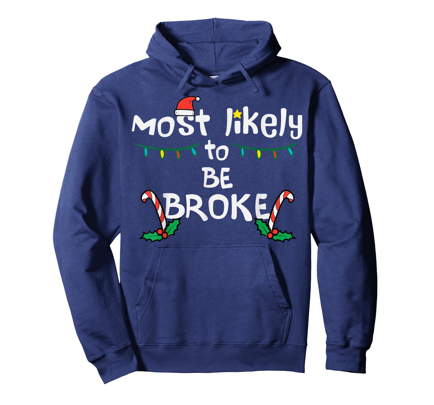Most Like To Be Broke Christmas Funny Xmas Family Matching T-Shirt
