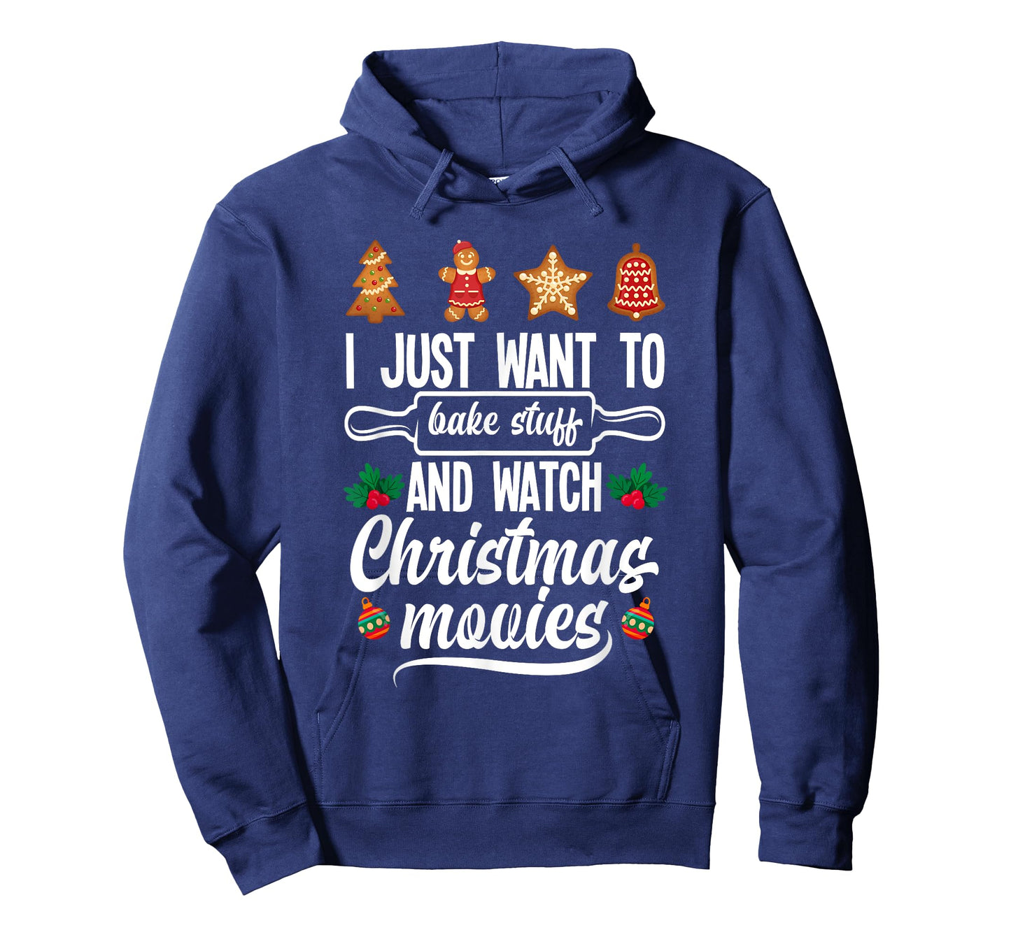 I Just Want To Bake Stuff And Watch Christmas Movies T-Shirt