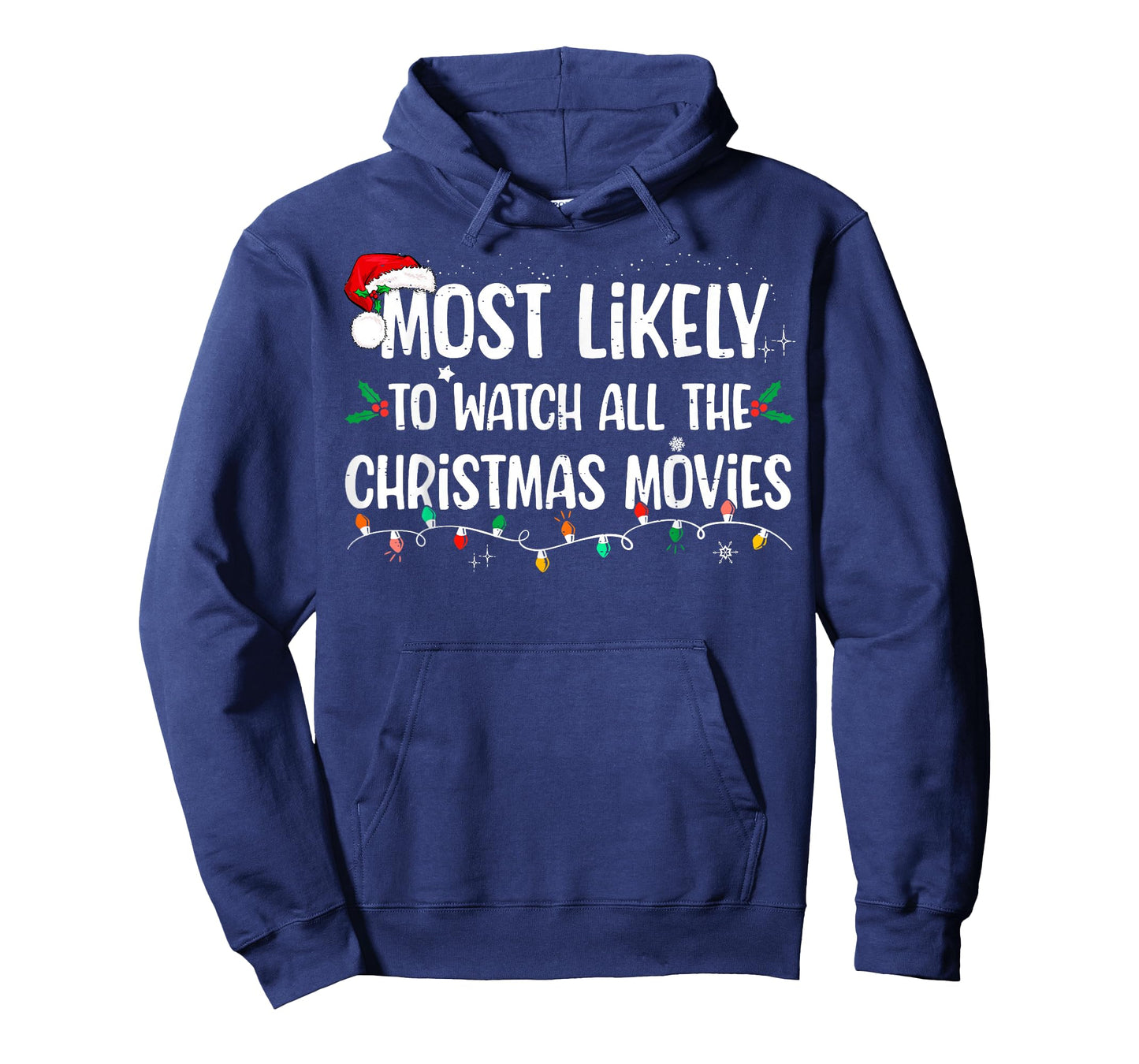 Most Likely To Watch All The Christmas Movies Matching Xmas T-Shirt