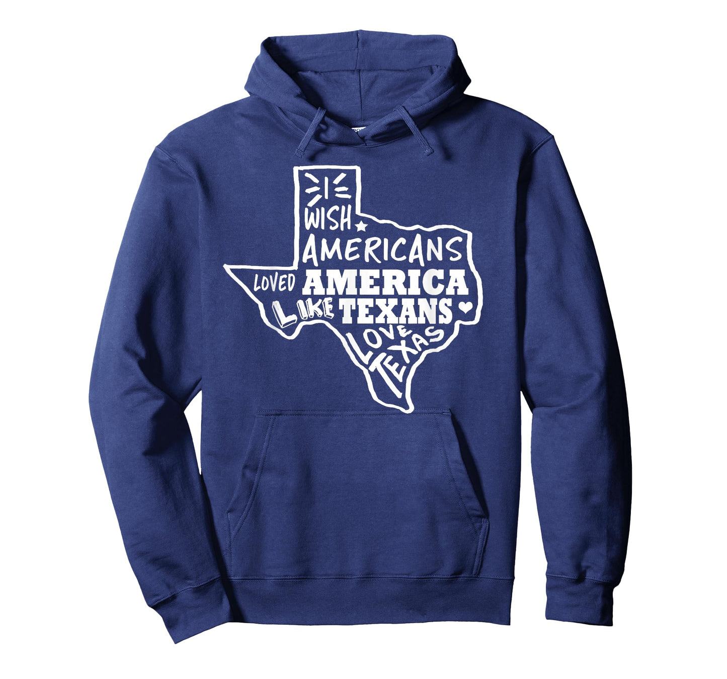 I Wish Americans Loved America Like Texans T-Shirt T-Shirt