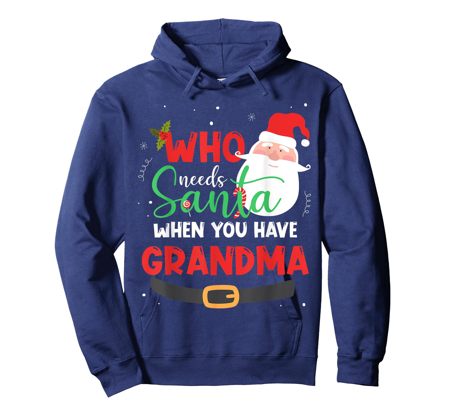 Who Needs Santa When You Have Grandma Christmas T-Shirt
