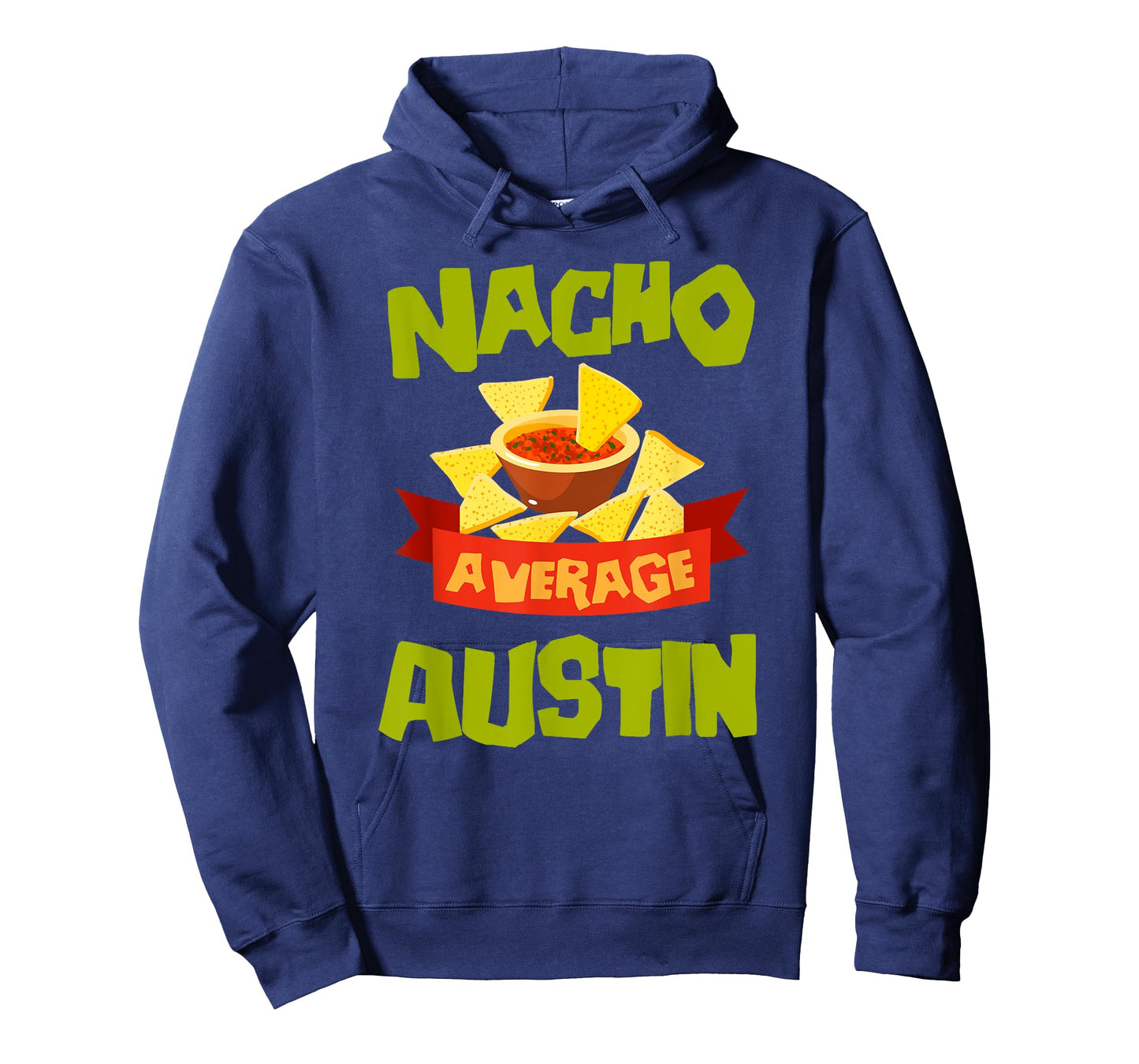 NACHO AVERAGE AUSTIN Funny Birthday Personalized Name Gift T-Shirt