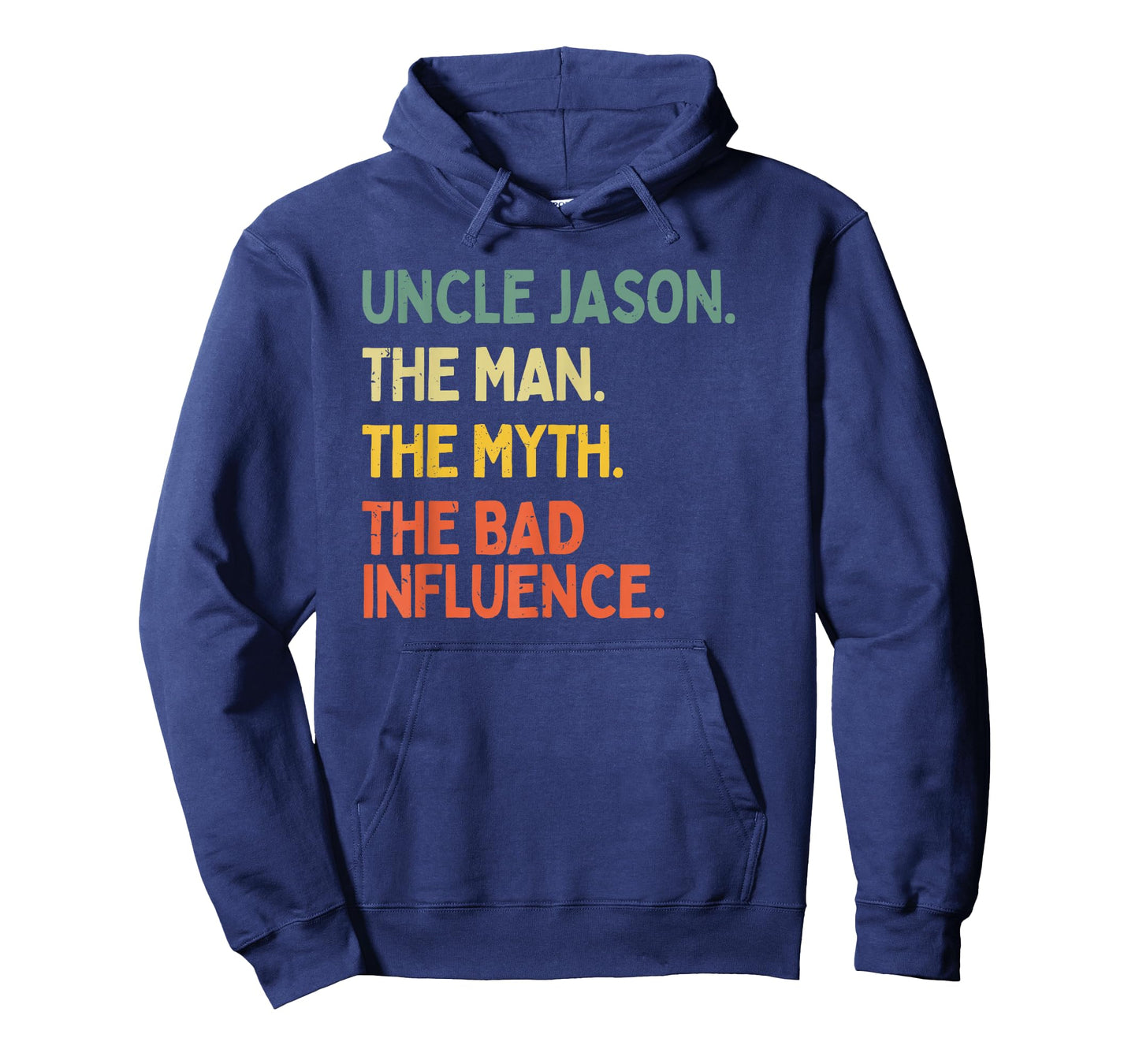 Uncle Jason Quote The Man The Myth The Bad Influence Funny T-Shirt