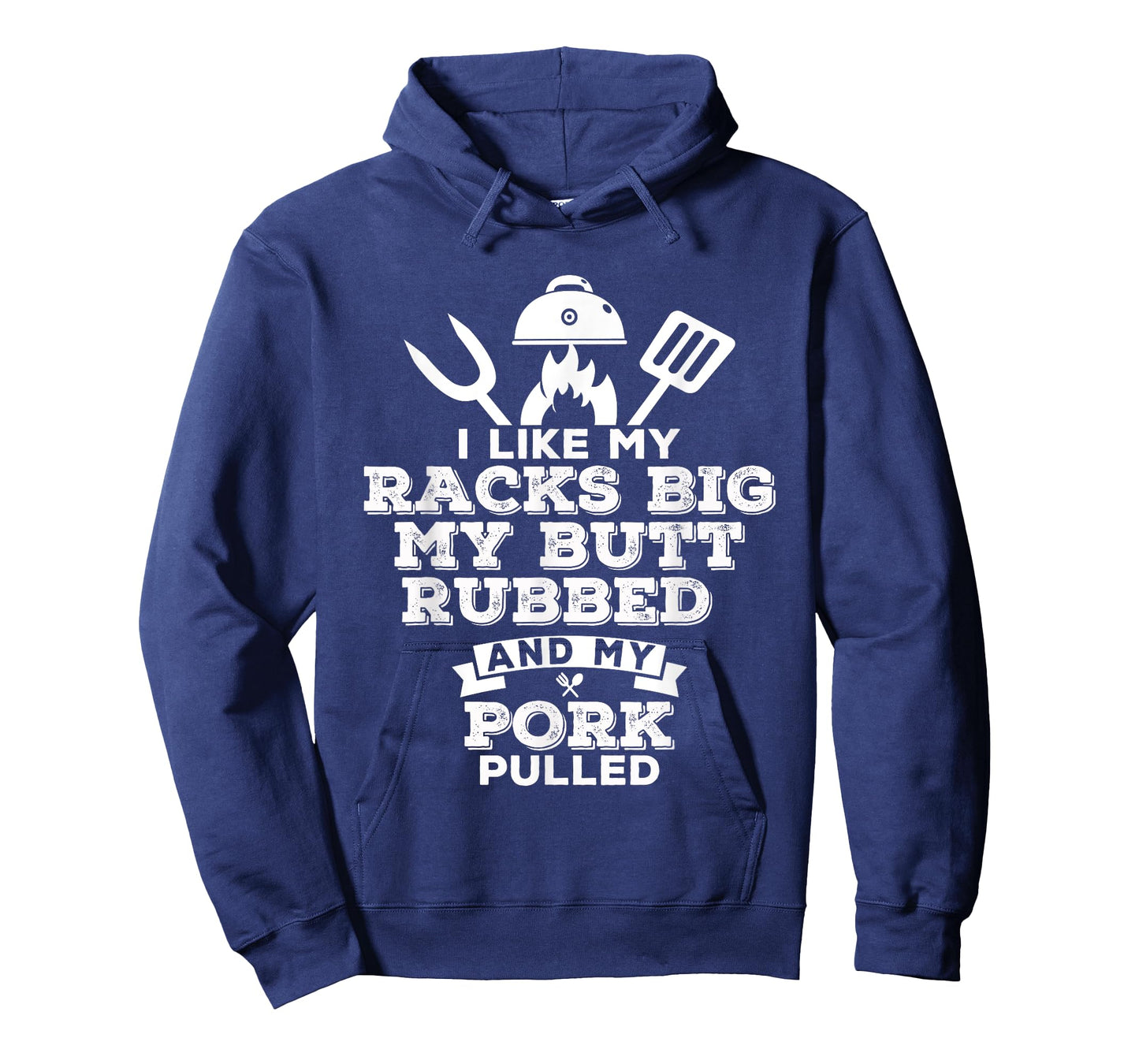 I Like My Racks Big My Butt Rubbed and Pork Pulled - Pig BBQ T-Shirt
