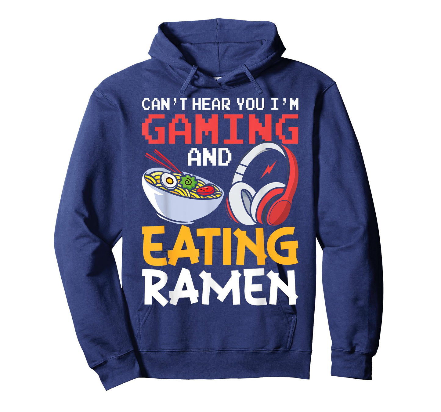 Funny Can't Hear You I'm Gaming And Eating Ramen Gamer T-Shirt
