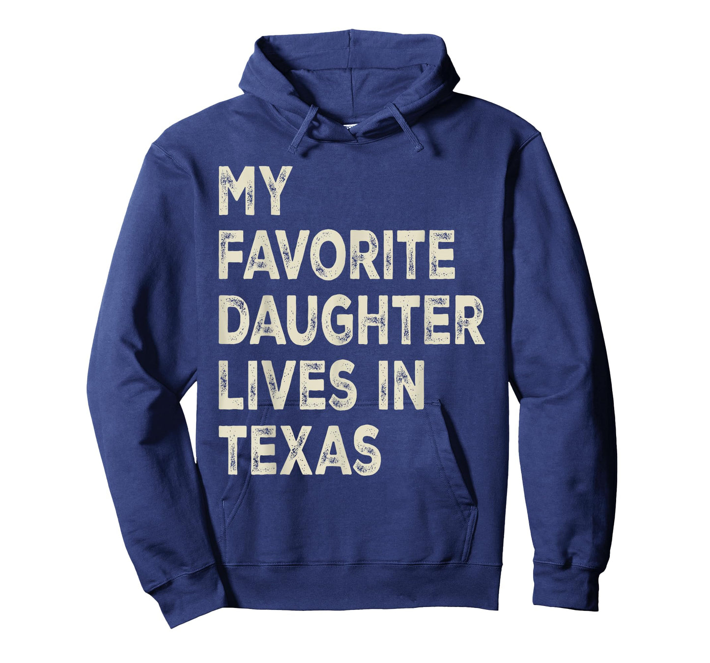 My favorite daughter lives in Texas Funny Family Humor T-Shirt