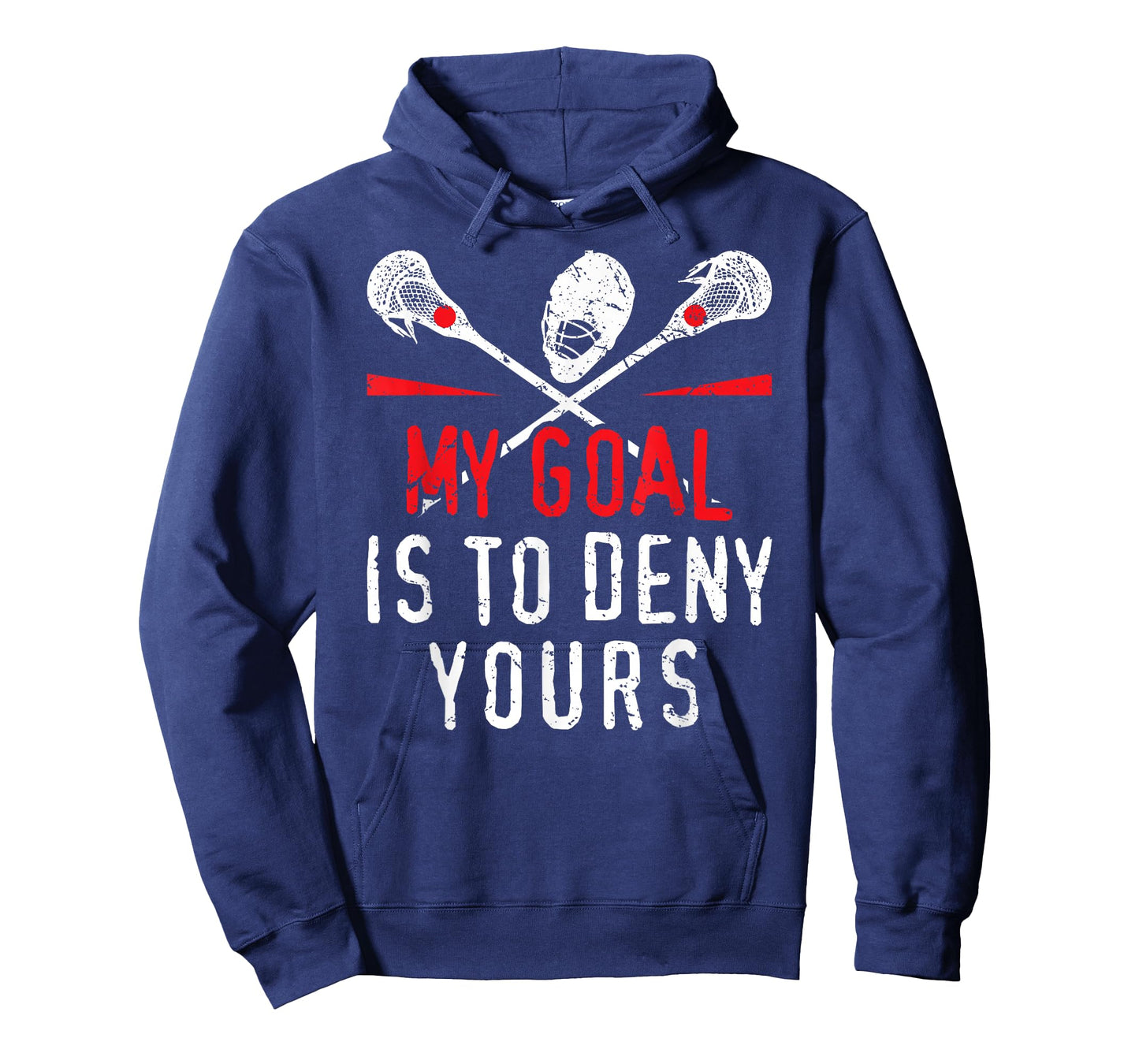 Lacrosse My Goal Is To Deny Yours For Guys & Girls Lacrosse T-Shirt