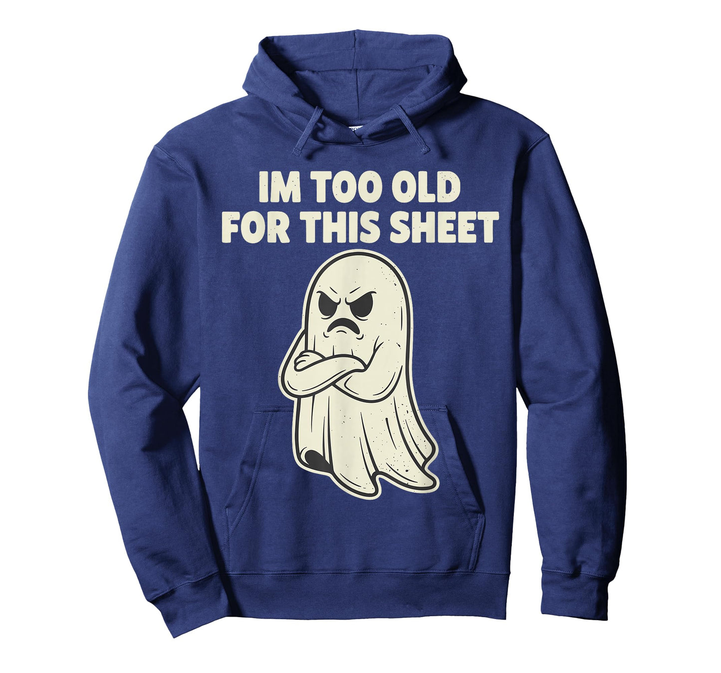 Im Too Old for This Sheet Ghost Halloween Costume Men Women T-Shirt