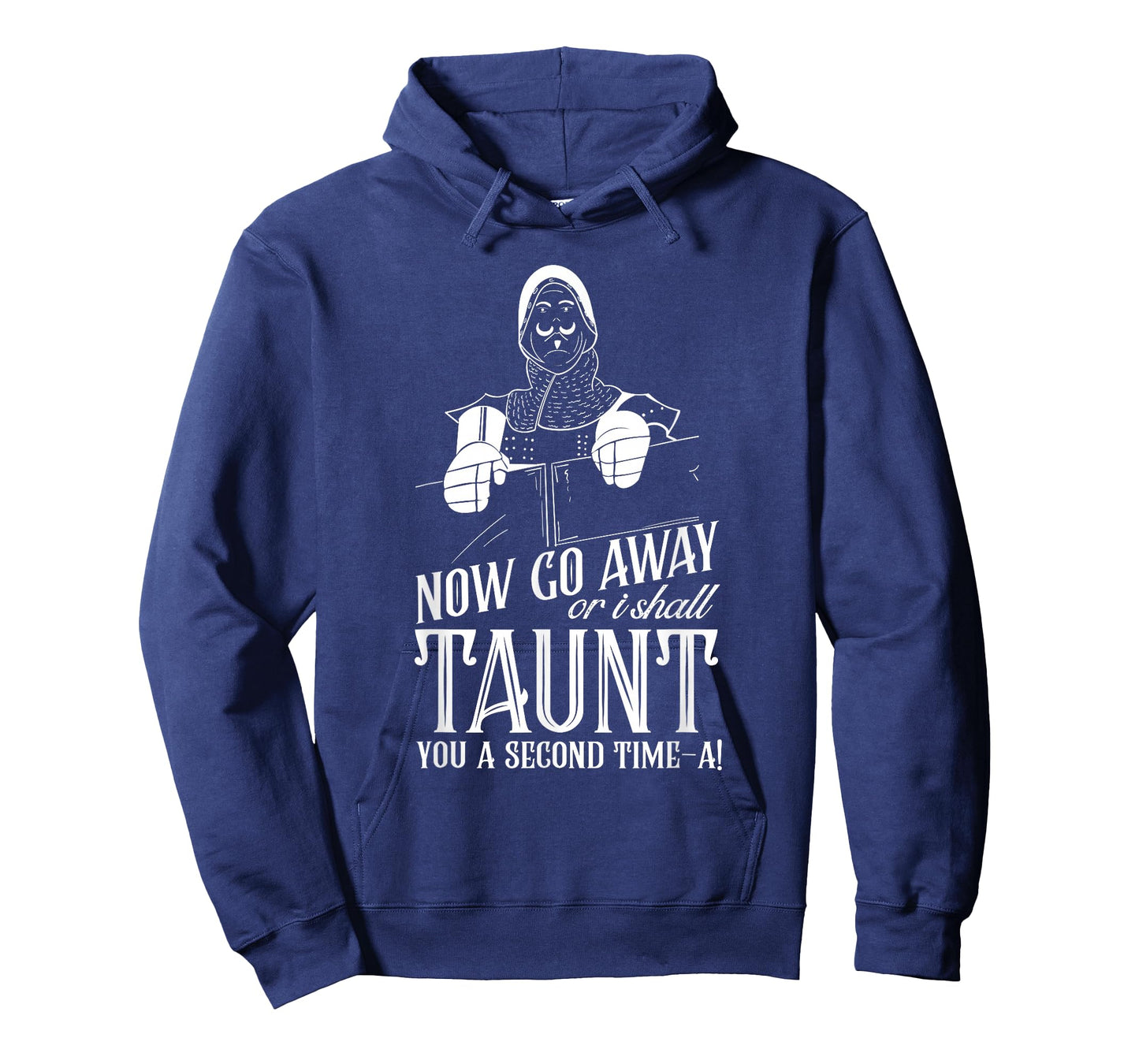 Now Go Away or I Shall Taunt you a Second Time Quote T-Shirt