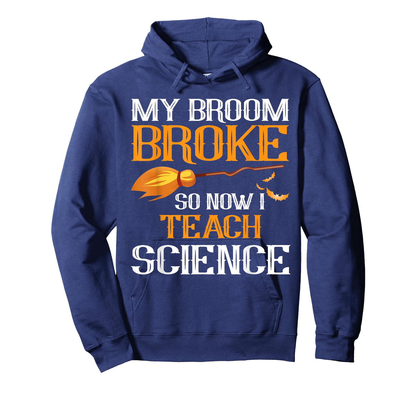 My Broom Broke So Now I Teach Science Teacher Halloween T-Shirt