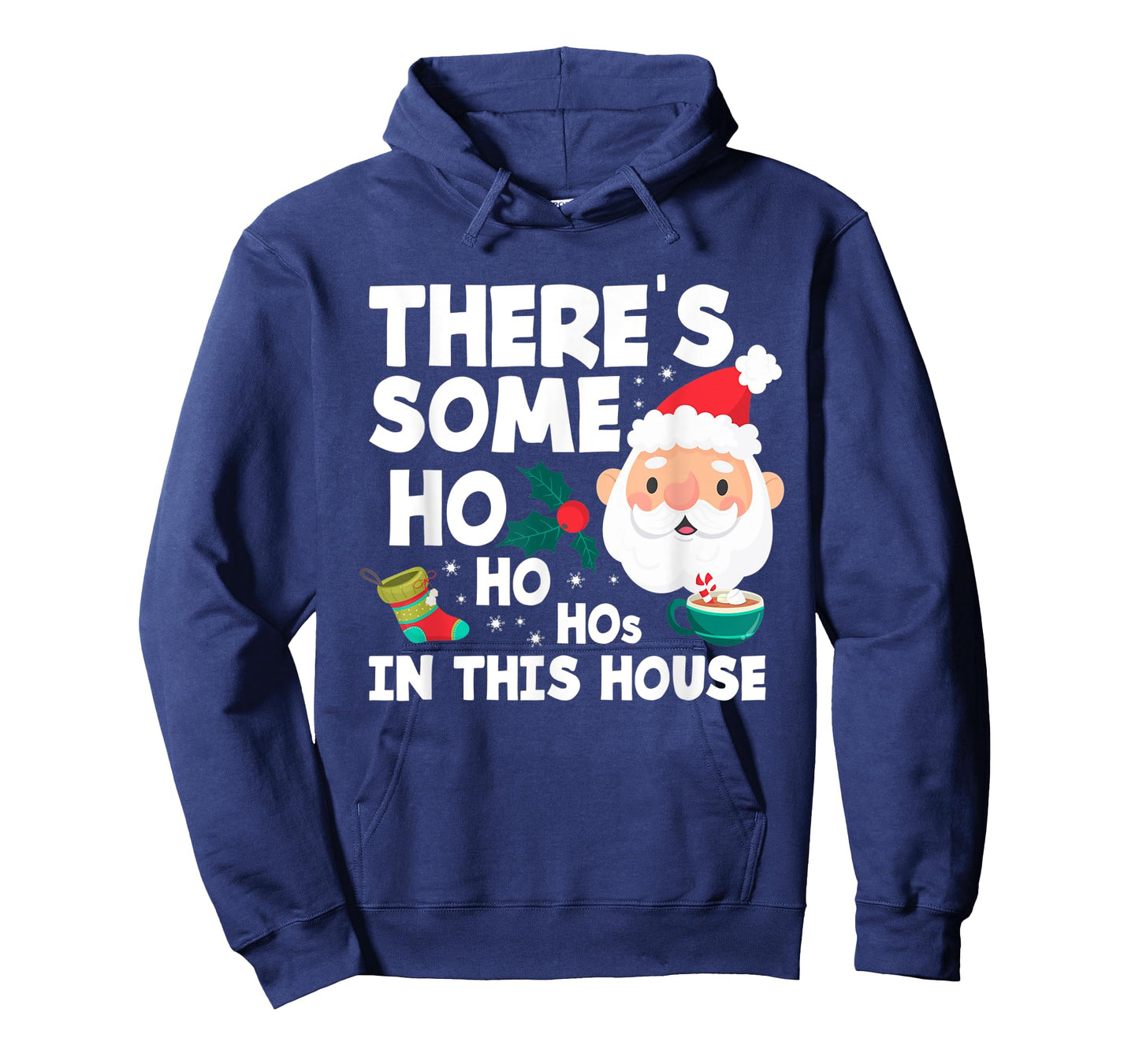 There´s Some Ho Ho Hos In This House Funny Christmas T-Shirt