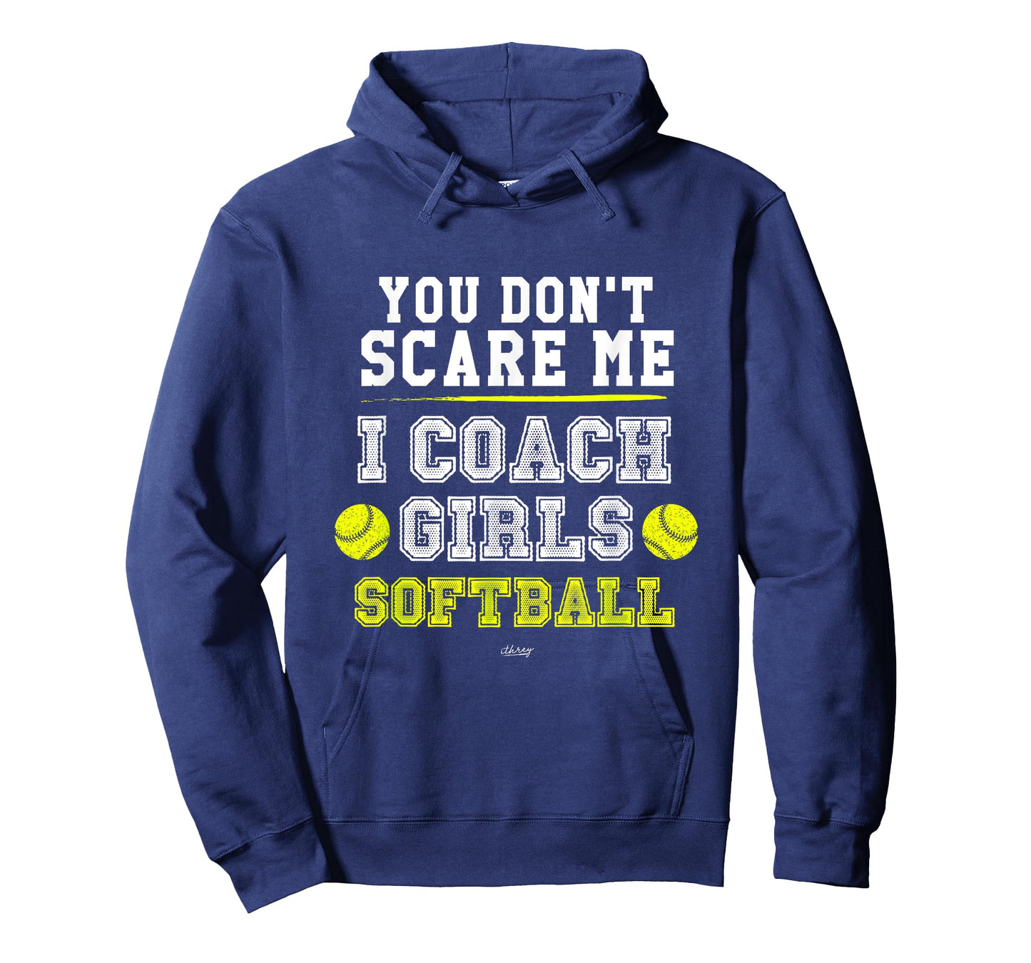Funny Softball Coach You Don't Scare Me I Coach Girls T-Shirt