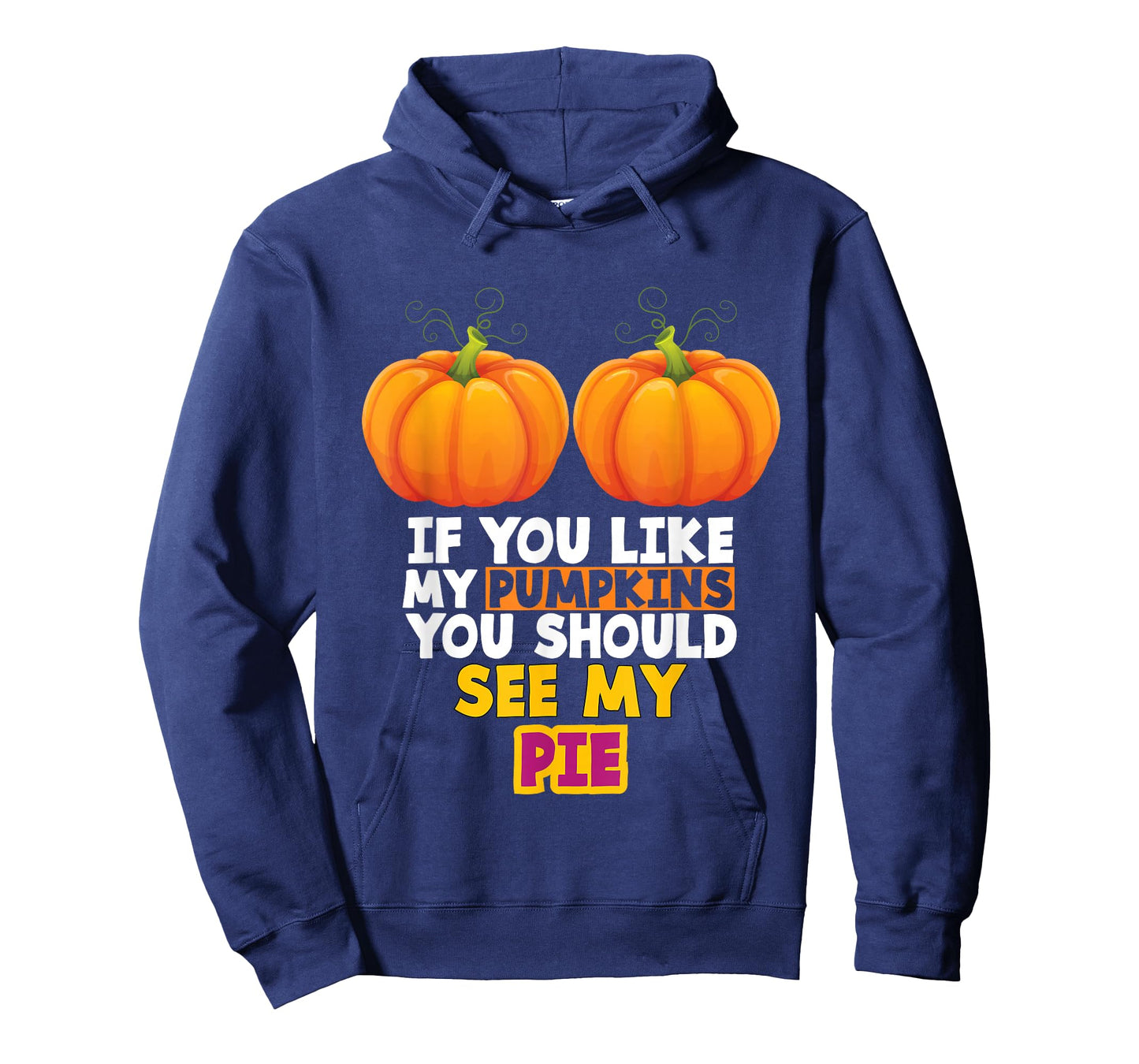 If You Like My Pumpkins You Should See My Pie T-Shirt