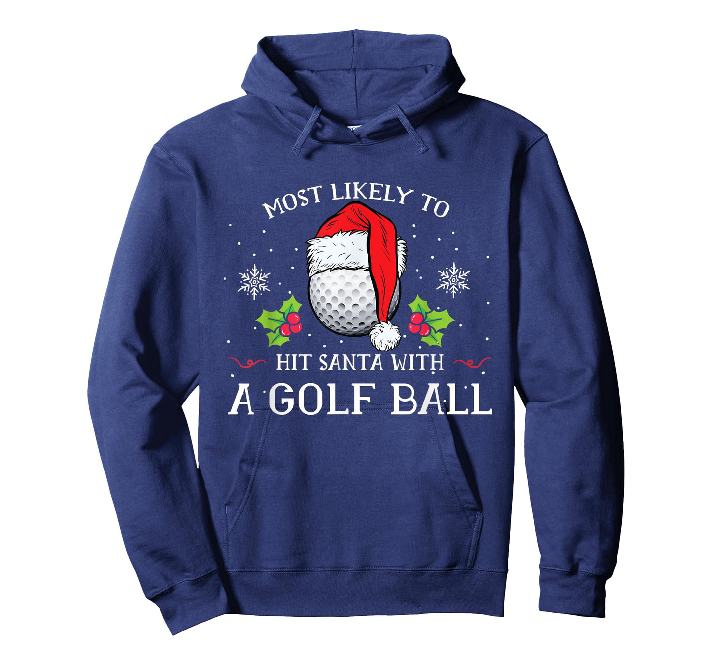 Most Likely To Hit Santa With A Golf Ball Christmas Pajamas T-Shirt