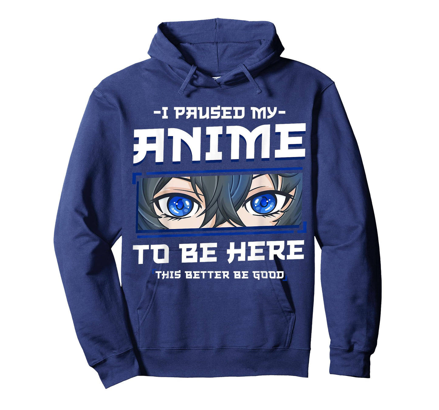 Anime I Paused my Anime to be Here This Better be Good Funny T-Shirt