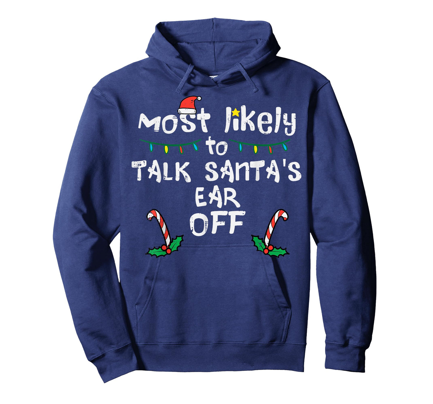 Most Likely To Talk Santa's Ear Off Funny Christmas Family T-Shirt