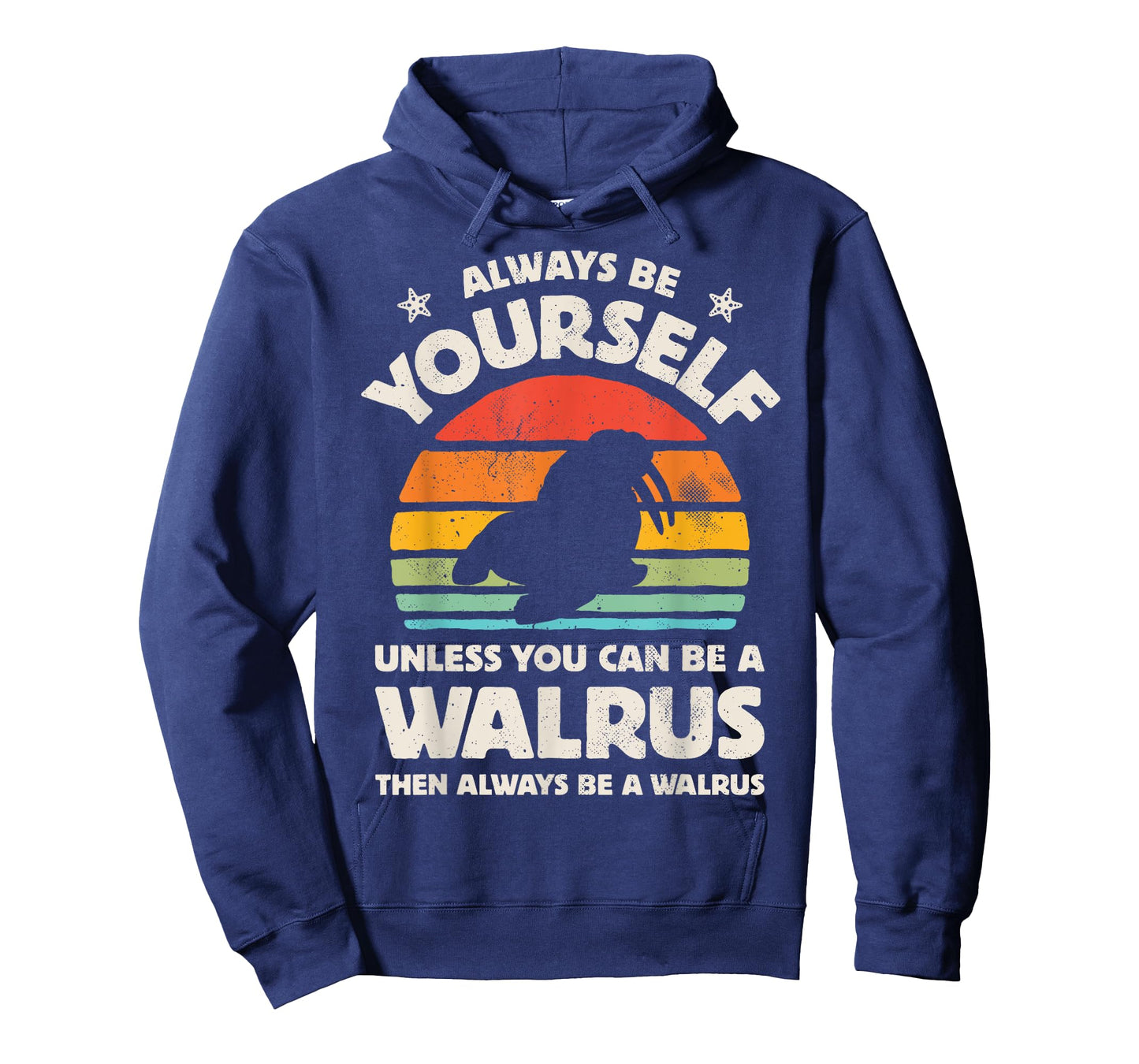 Walrus Always Be Yourself Retro Vintage Men Women Sea Animal T-Shirt