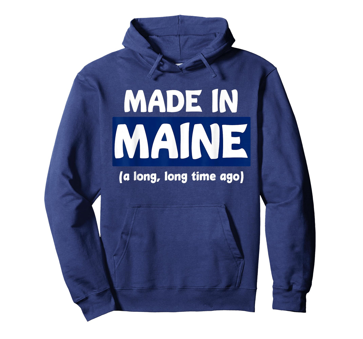 Funny Made In Maine A Long, Long Time Ago Tee For Gift T-Shirt