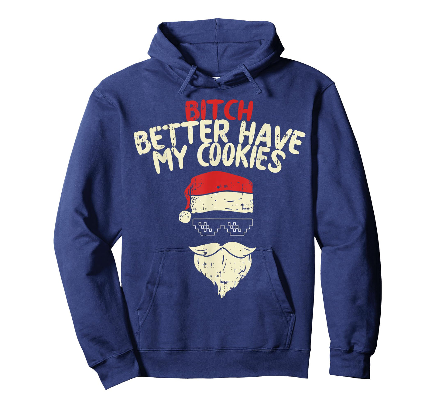 Bitch Better Have My Cookies Shirt Santa Adult Christmas T-Shirt