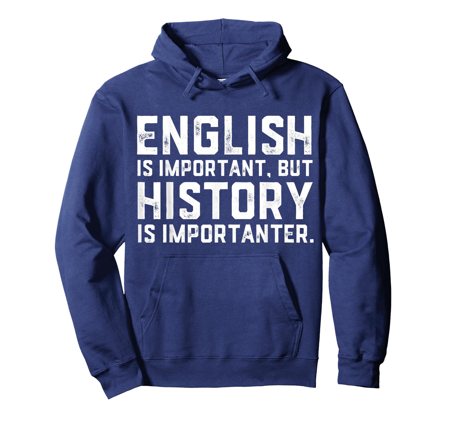 English Is Important But History Is Importanter Historian T-Shirt