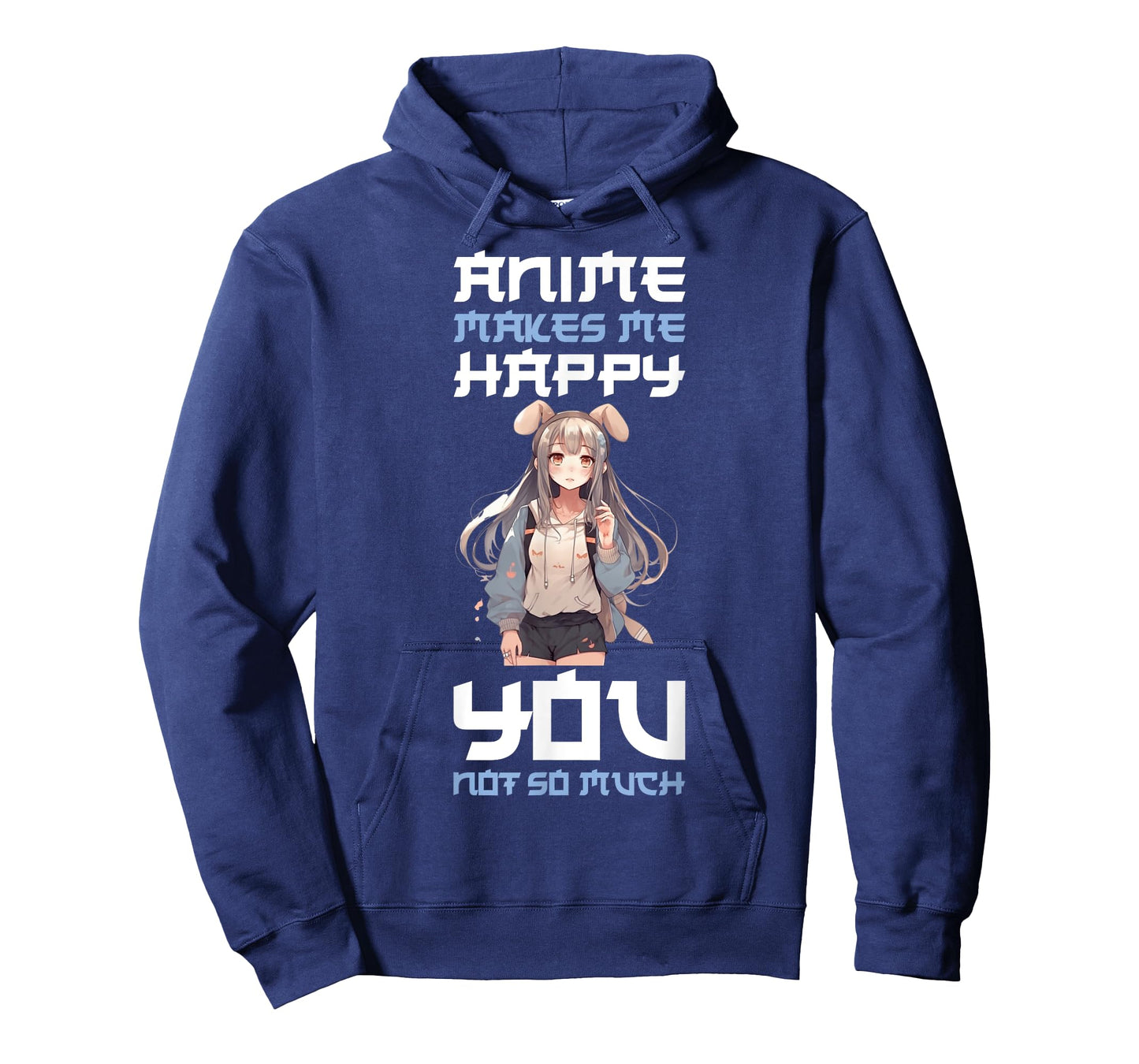 Anime Makes Me Happy You Not So Much T-Shirt