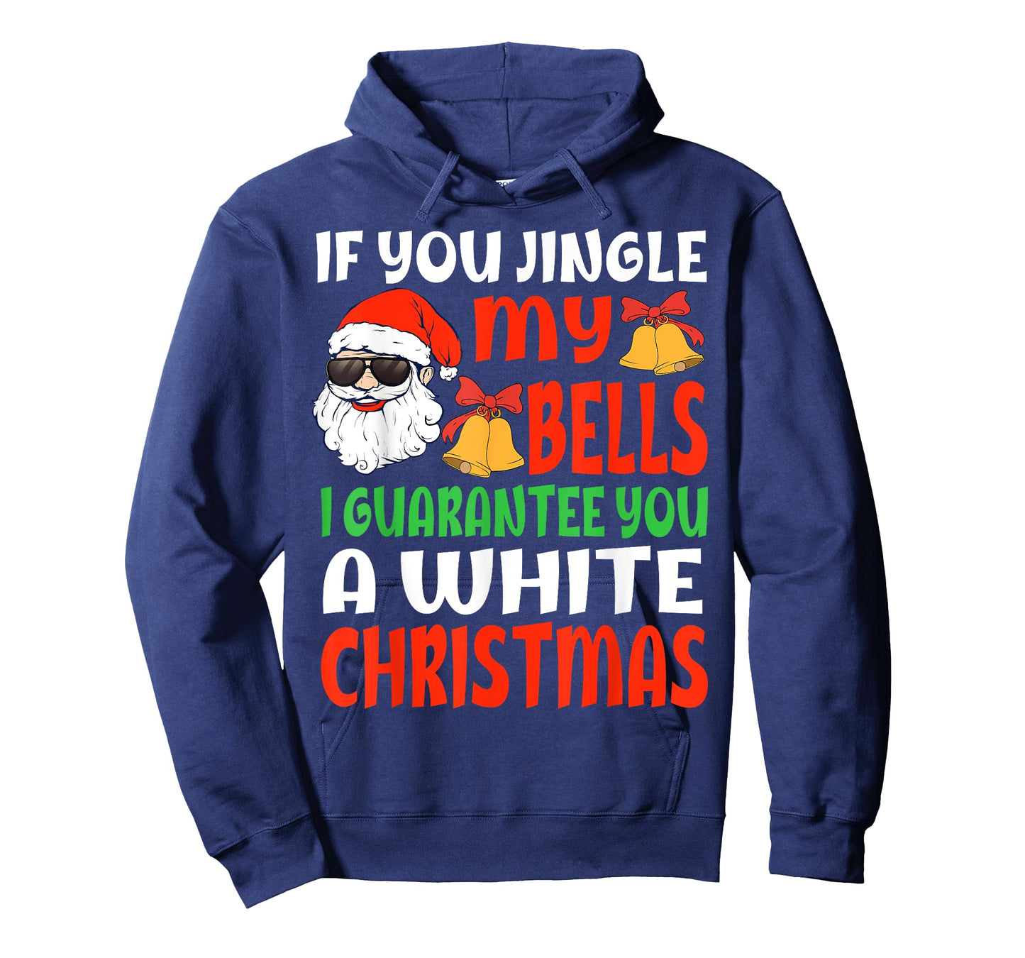 If You Jingle My Bells I'll Give You A White Christmas Funny T-Shirt