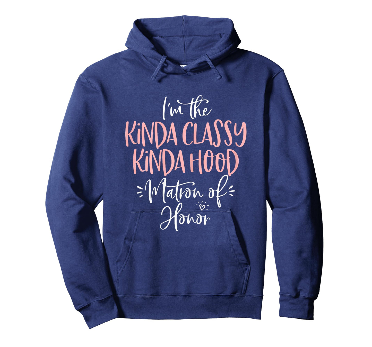 Kinda Classy Kinda Hood Matron of Honor Shirt Bachelorette T-Shirt