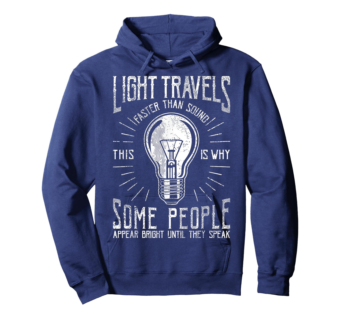Light Travels Faster Than Sound Funny Science Humorous T-Shirt