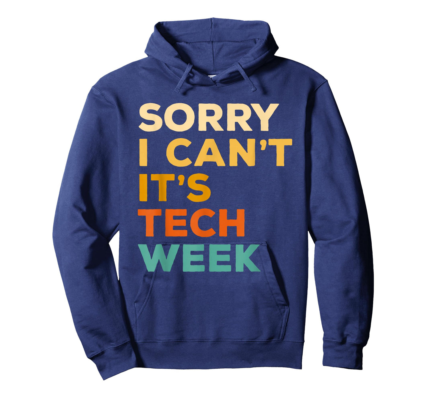 Sorry I Can't It's Tech Week Theatre Rehearsal Actress Actor T-Shirt