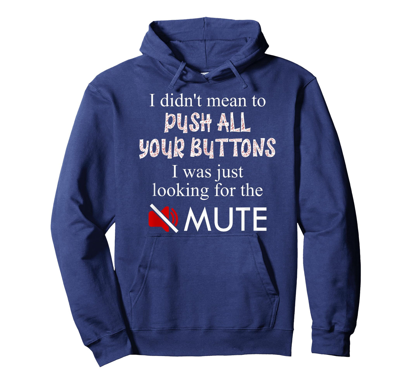 Didn't Mean To Push Your Buttons Looking for Mute Funny T-Shirt