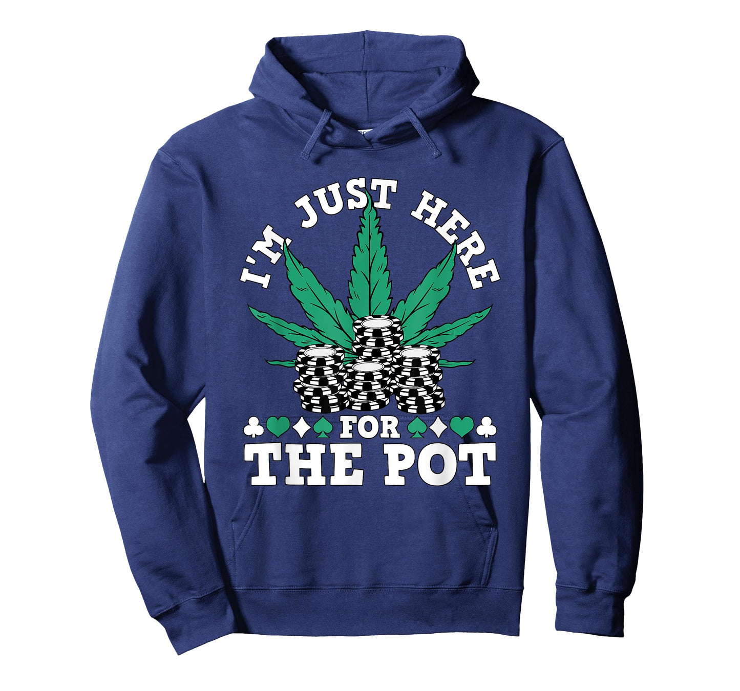 I Love Poker Texas Holdem Co. Weed Poker Chips I'm Just Here For The Pot Marijuana Poker T-Shirt