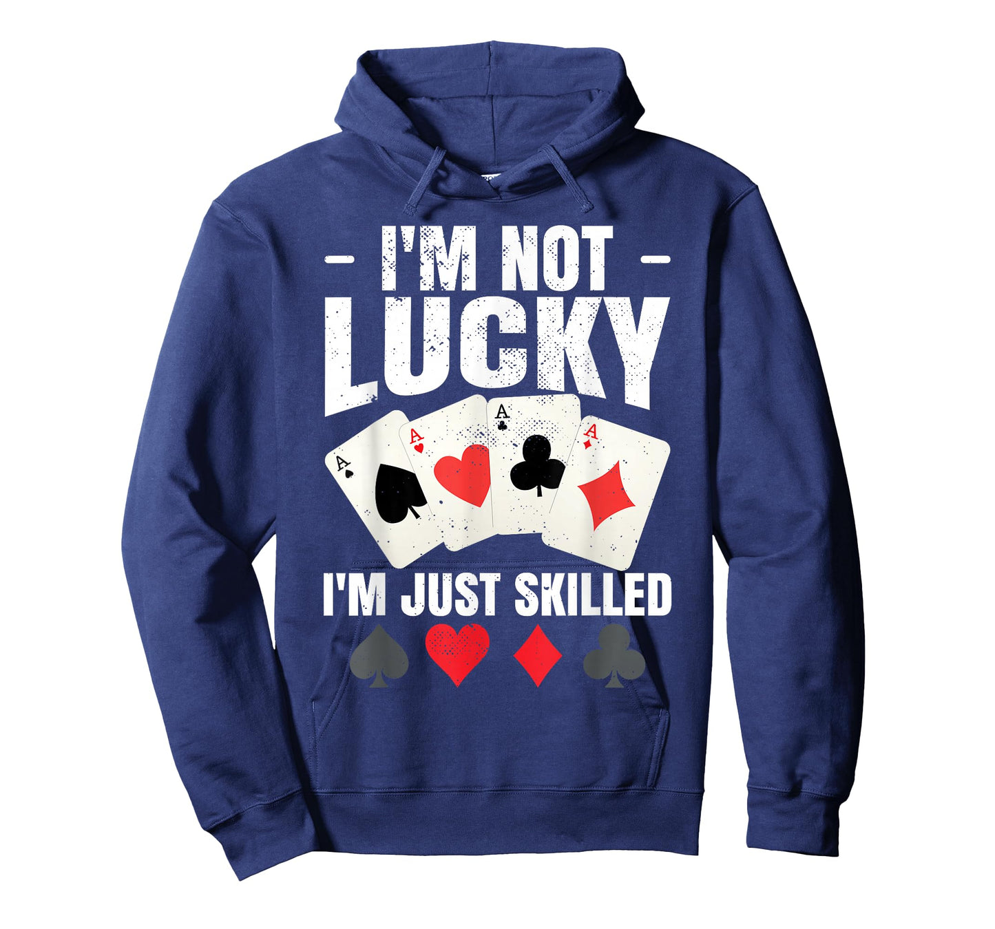 I'm Not Lucky I'm Just Skilled Poker Casino Poker Player T-Shirt