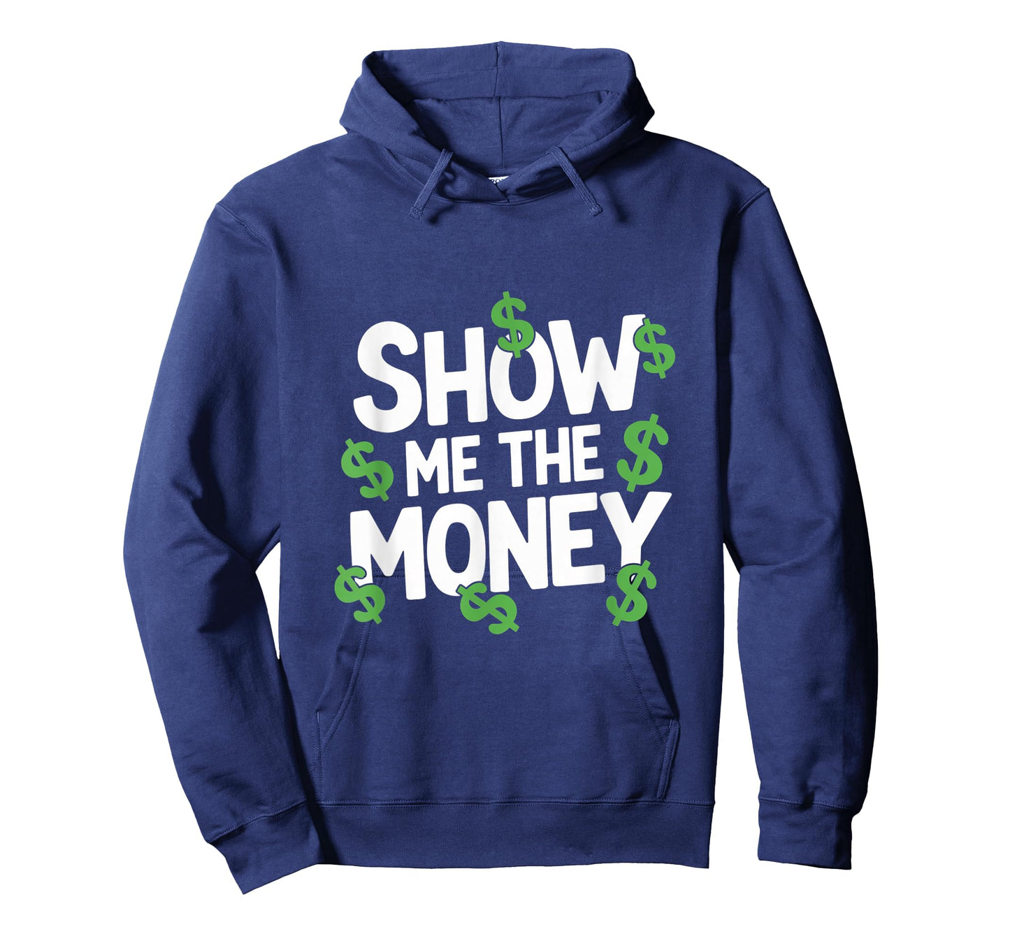 Sarcastic Finance Quote Apparel Show Me The Money Motivation T-Shirt