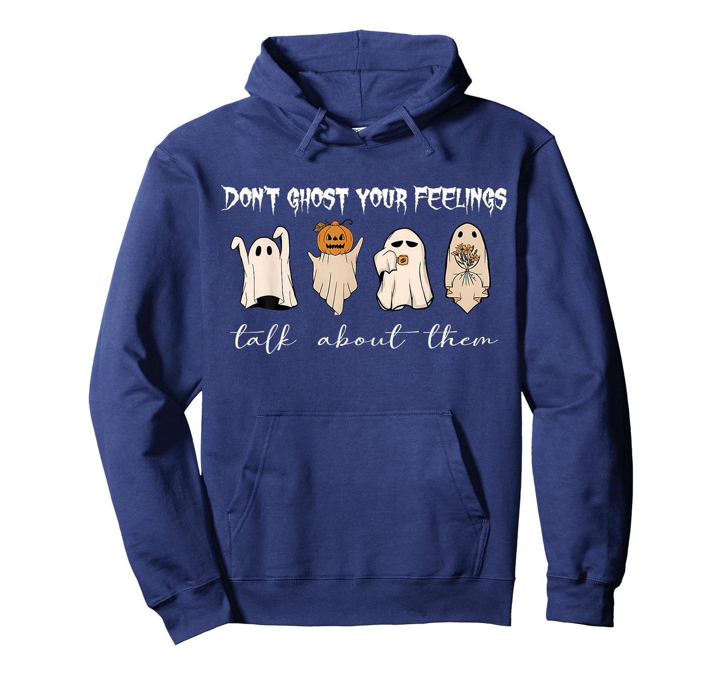 Don't Ghost Your Feelings Talk About Them Halloween Funny T-Shirt