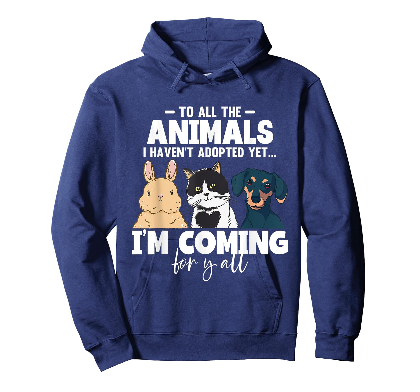 To All The Animals I Haven't Adopted Yet Cats Dogs T-Shirt