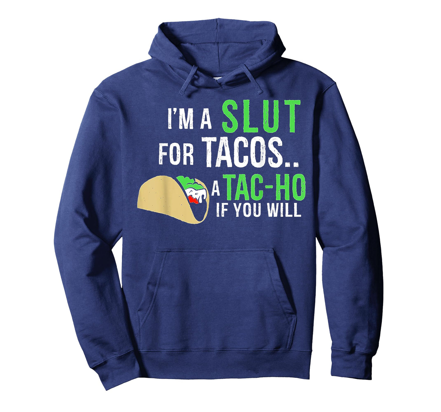 Iโm A Slut For Tacos A Tac-Ho If You Will T-Shirt