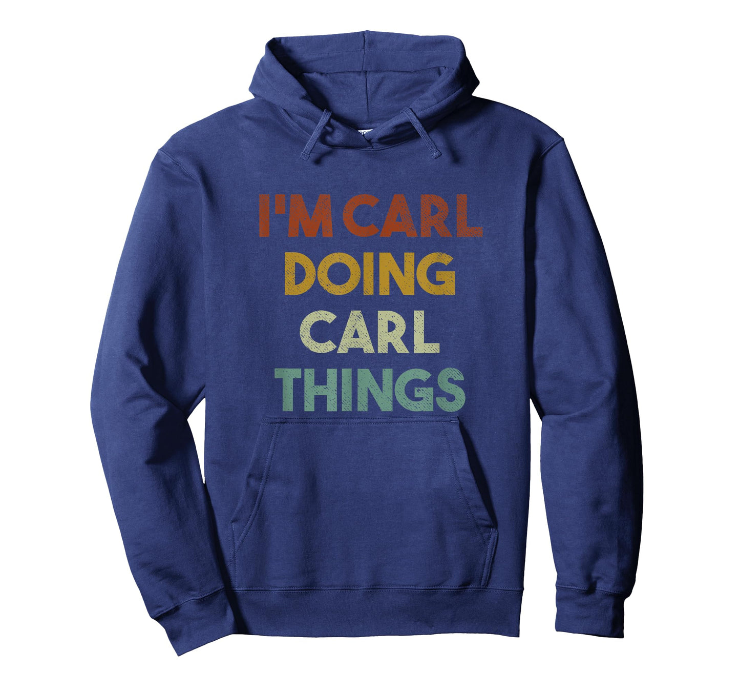 I'm Carl Doing Carl Things Funny First Name Carl T-Shirt