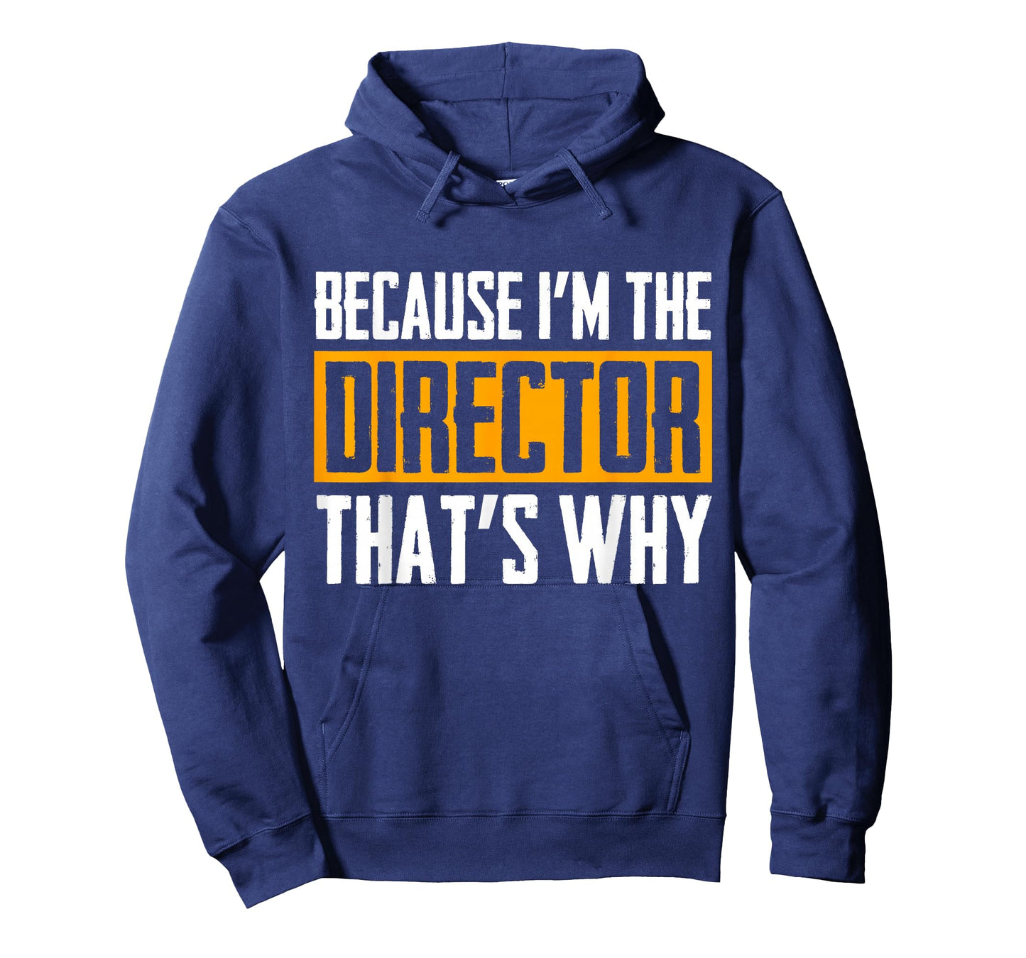 Because I'm The Director That's Why Tshirt T-Shirt