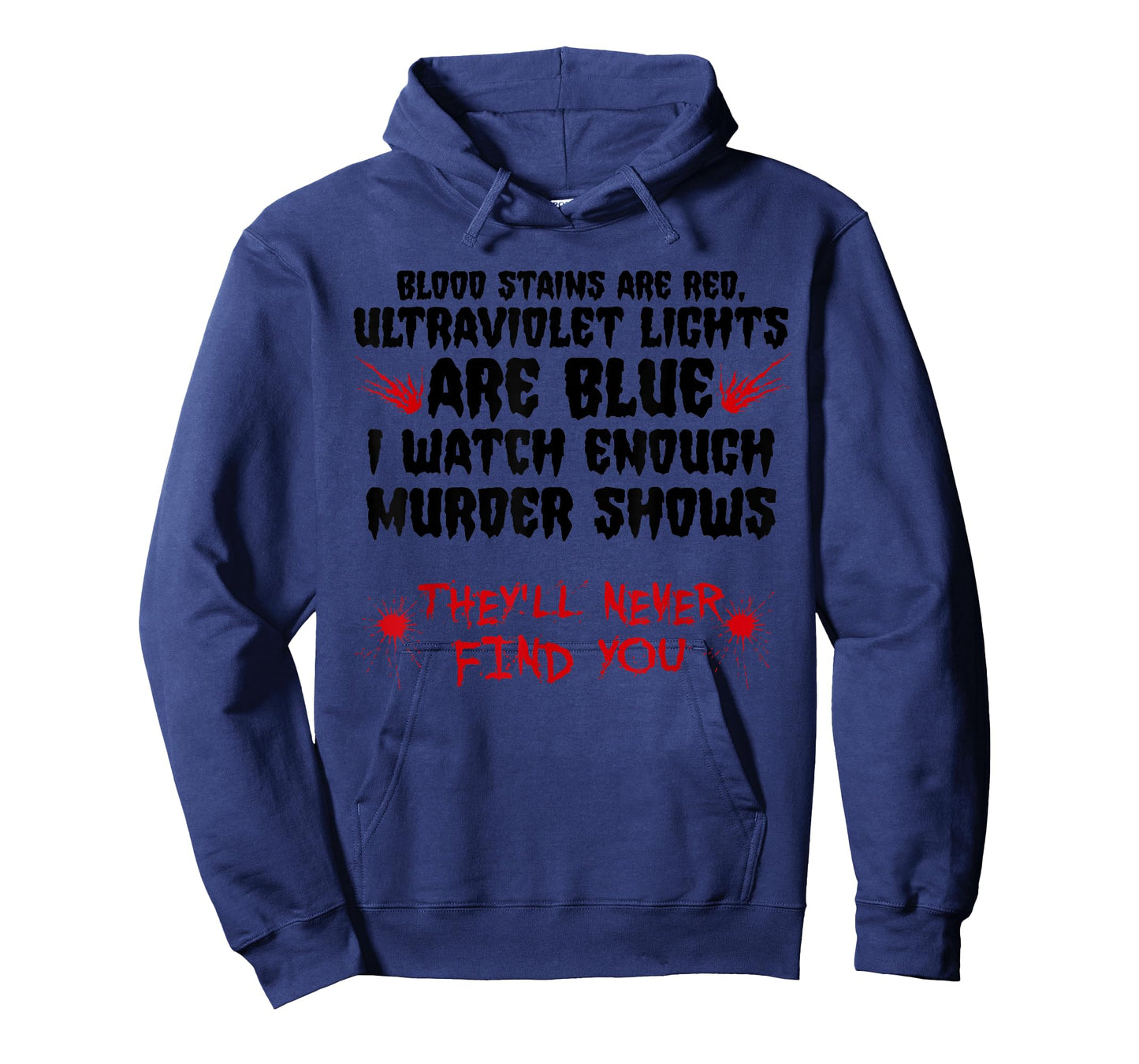 Funny Blood Stain Are Red Ultraviolet Lights Are Blue Gift T-Shirt