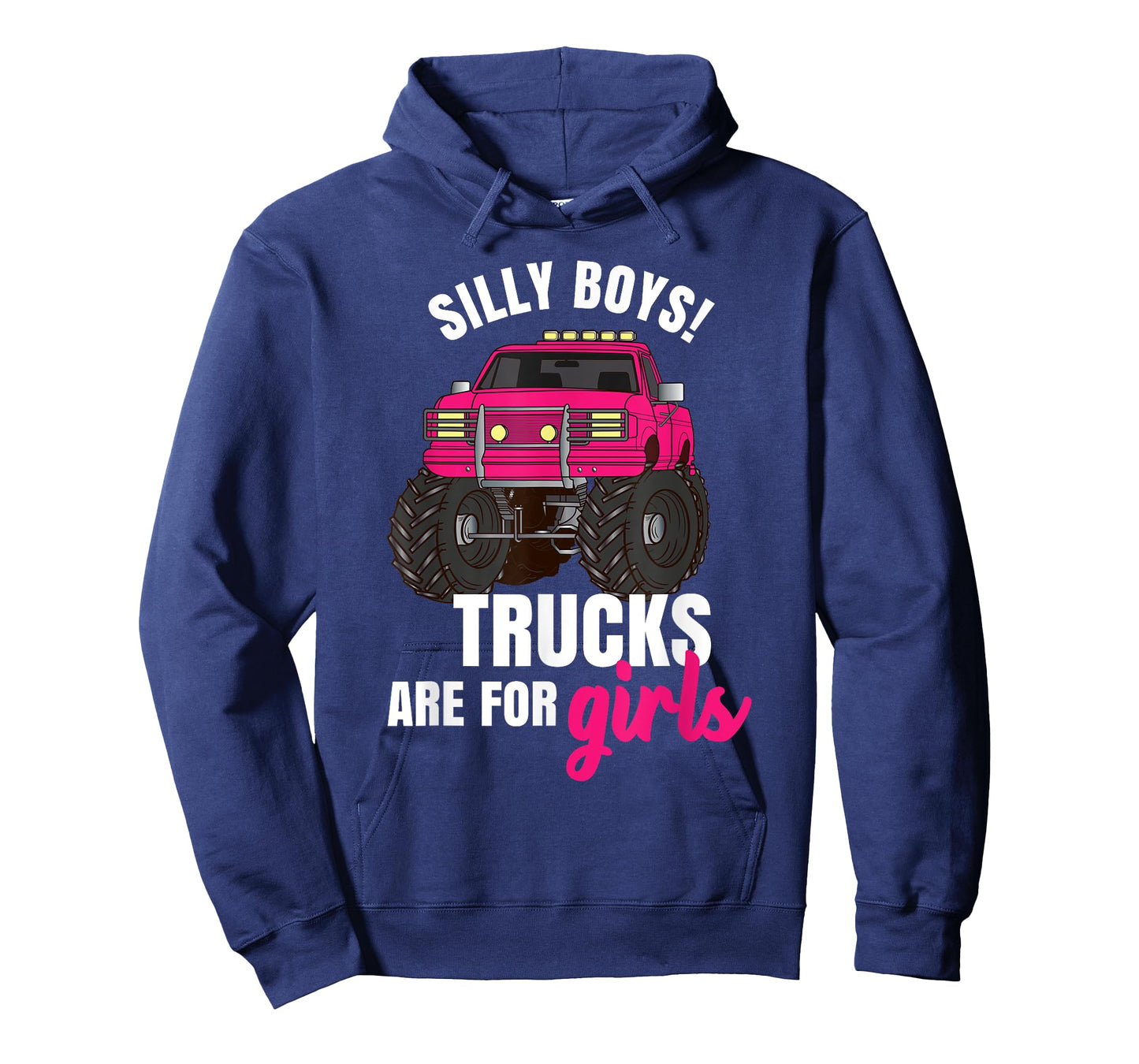 Silly Boys! Trucks are for Girls - Monster Truck T-Shirt
