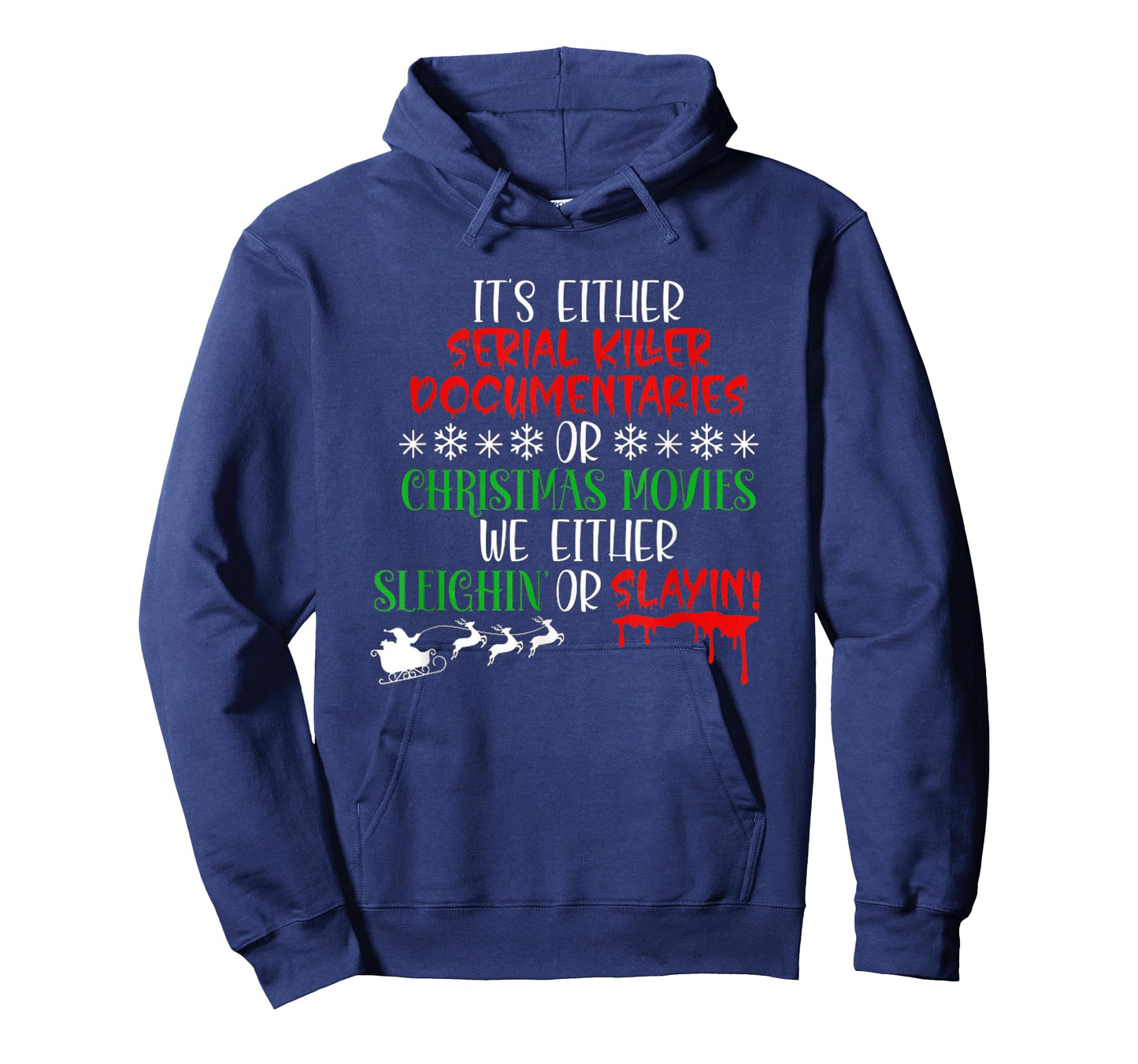 Sleighin Or Slayin Christmas Movie Funny Serial Xmas T-Shirt