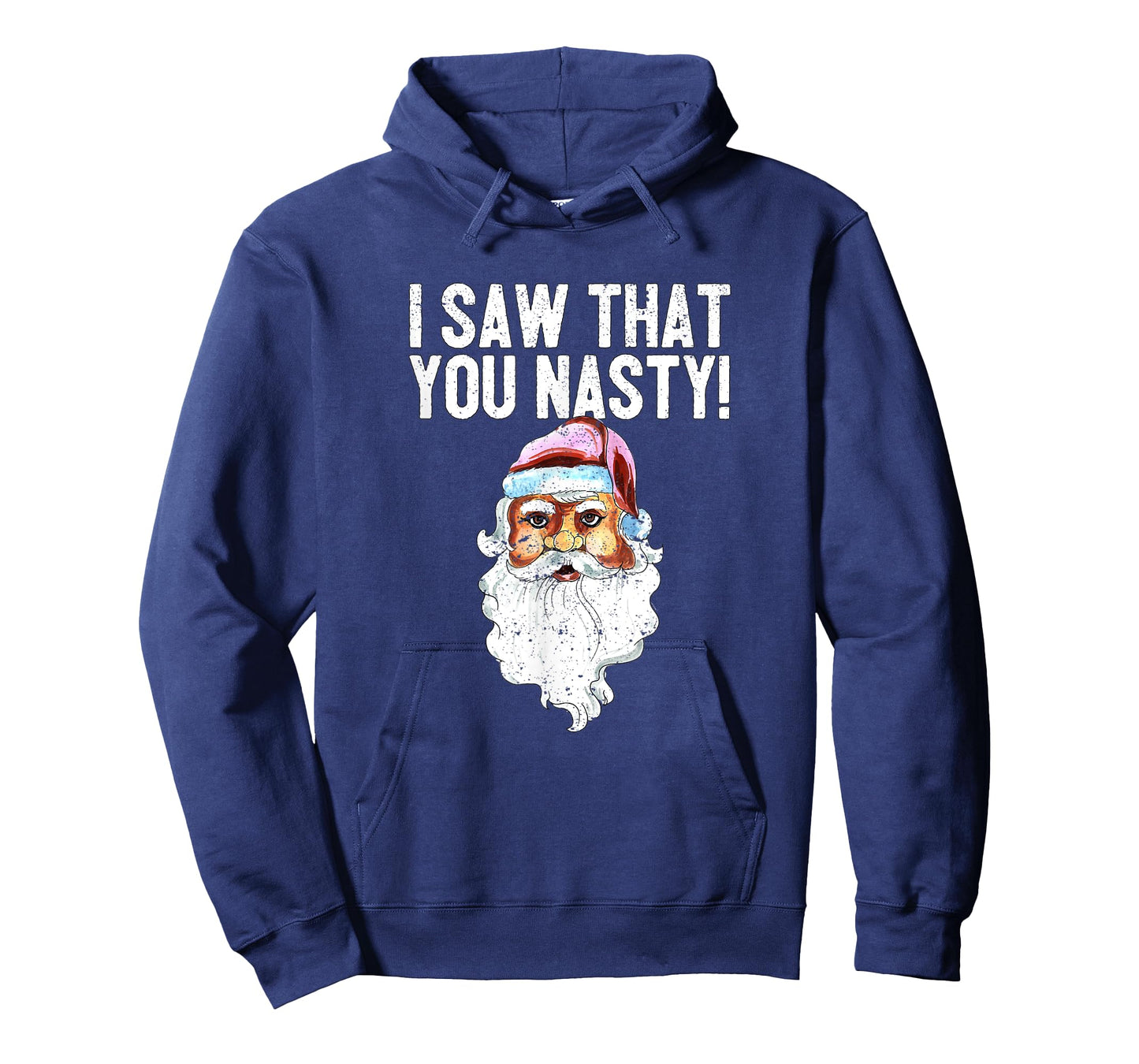 I Saw That You Nasty Funny Christmas Holiday Santa Claus T-Shirt