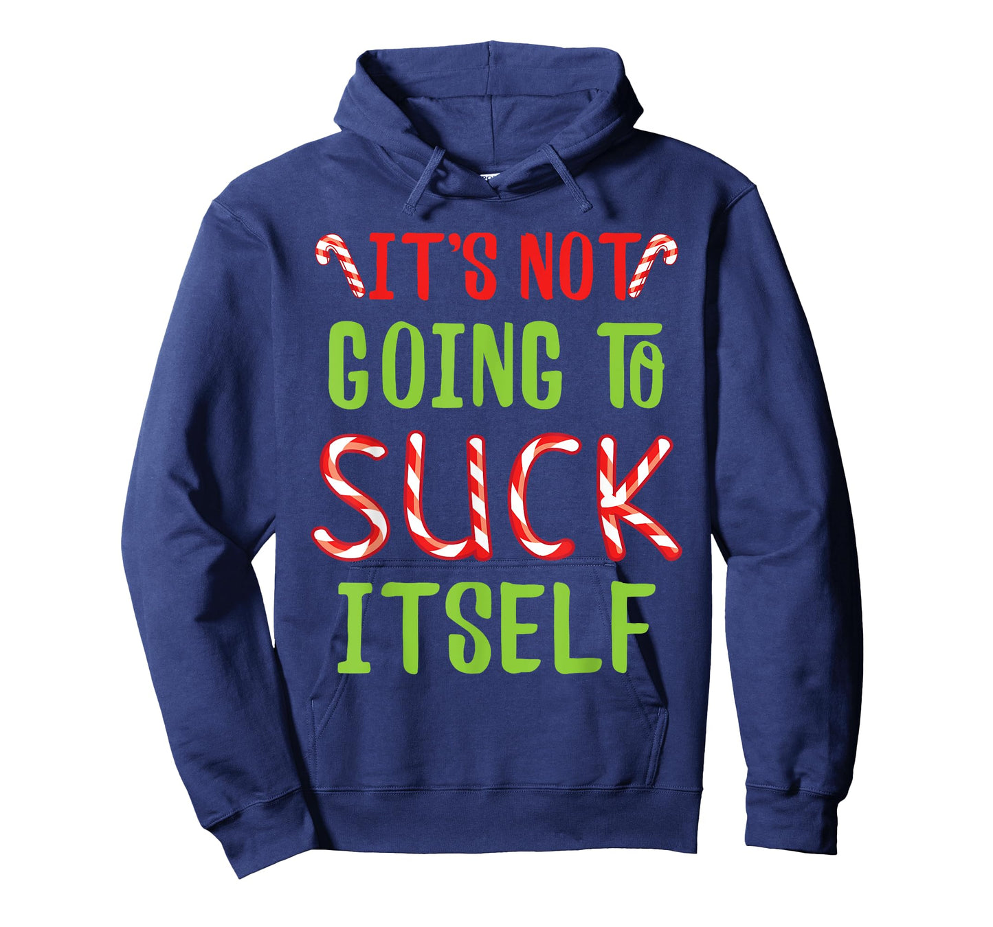 It's Not Going To Suck Itself I Christmas Candy Cane Outfit T-Shirt