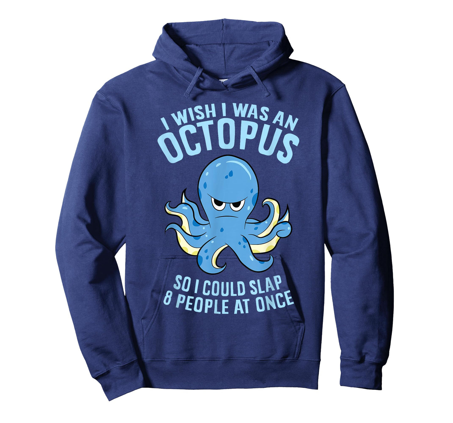 I Wish I Was An Octopus Slap 8 People At Once Funny Octopus T-Shirt