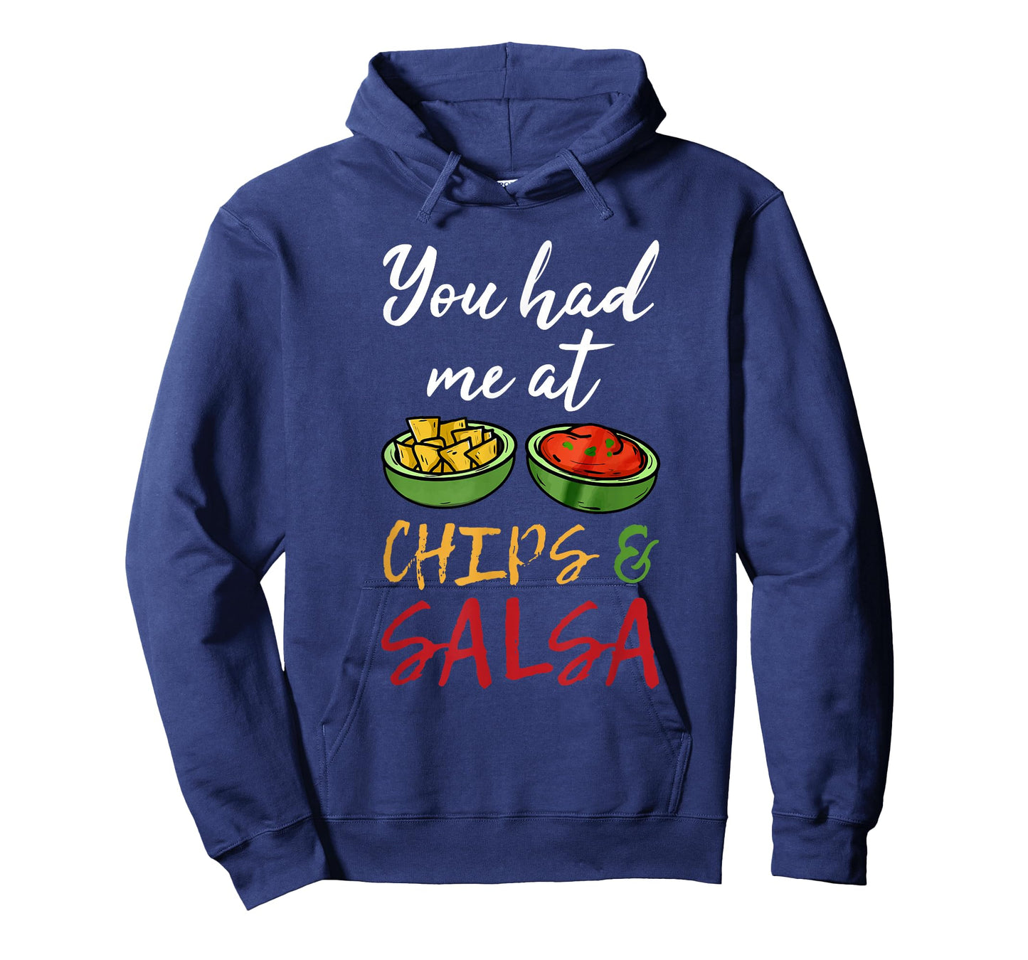 Funny You Had Me at Chips and Salsa Shirt. Food Guac Mex T-Shirt