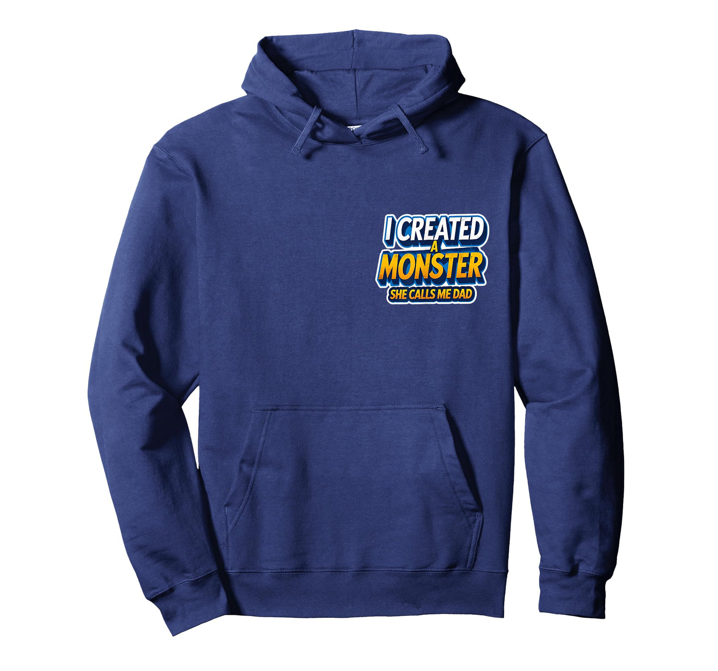 I Created A Monster She Calls Me Dad Funny Daughter Father T-Shirt