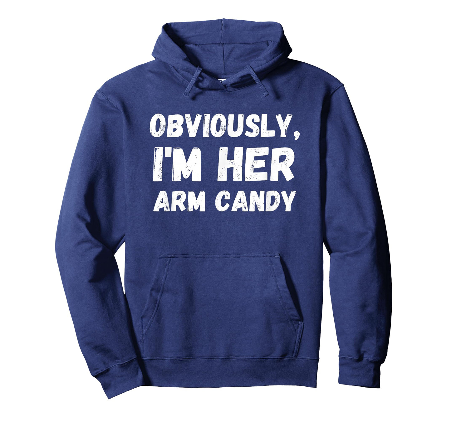 Funny Sarcastic Obviously, I'm Her Arm Candy Men T-Shirt